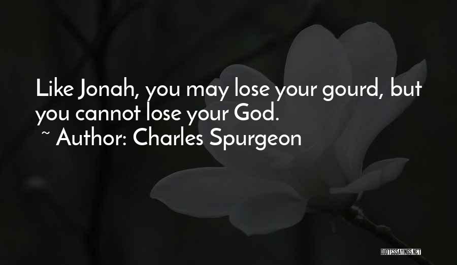 Gourds Quotes By Charles Spurgeon