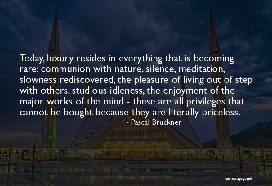 Gourish Yeleti Quotes By Pascal Bruckner Gourish Yeleti Quotes By Pascal Bruckner
