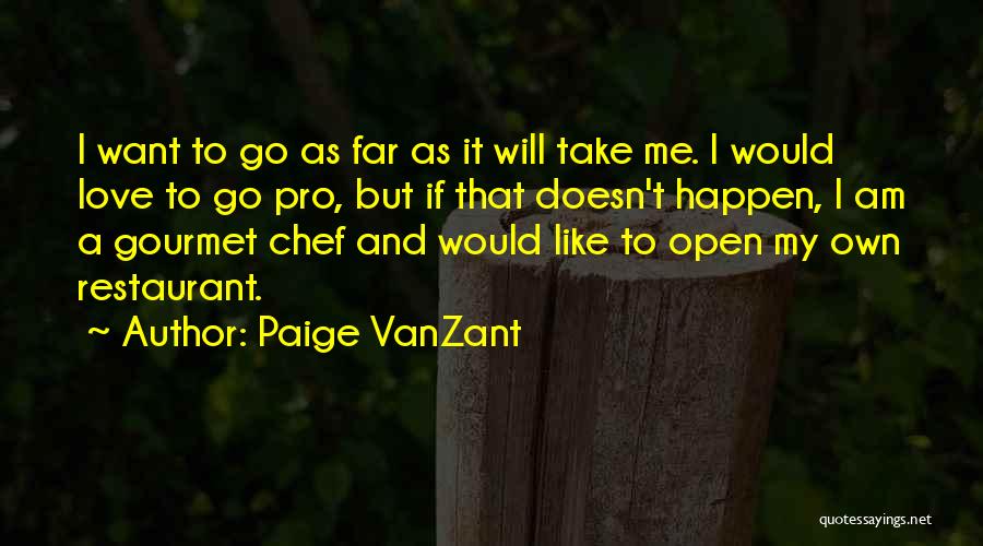 Gourmet Chef Quotes By Paige VanZant
