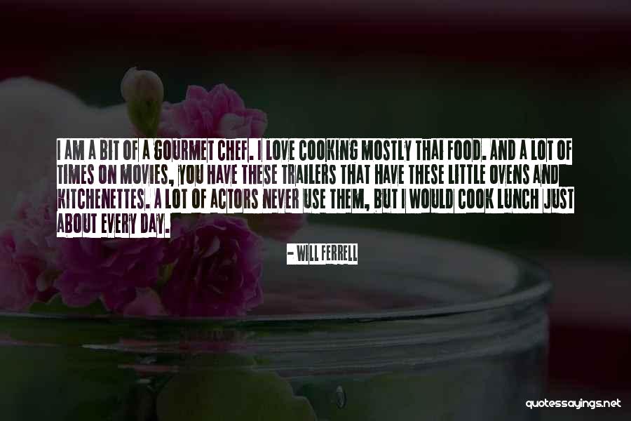 Gourmet Cooking Quotes By Will Ferrell Gourmet Cooking Quotes By Will Ferrell