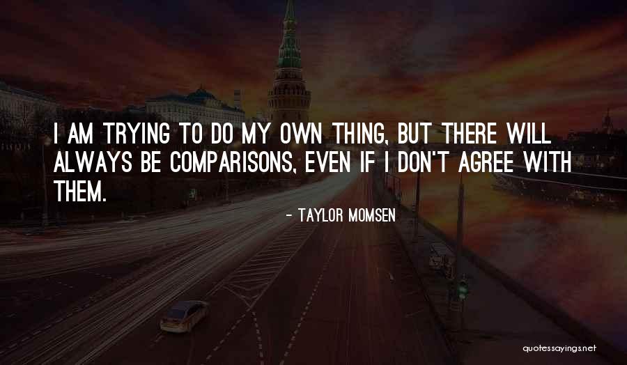 Gourrier Construction Quotes By Taylor Momsen Gourrier Construction Quotes By Taylor Momsen