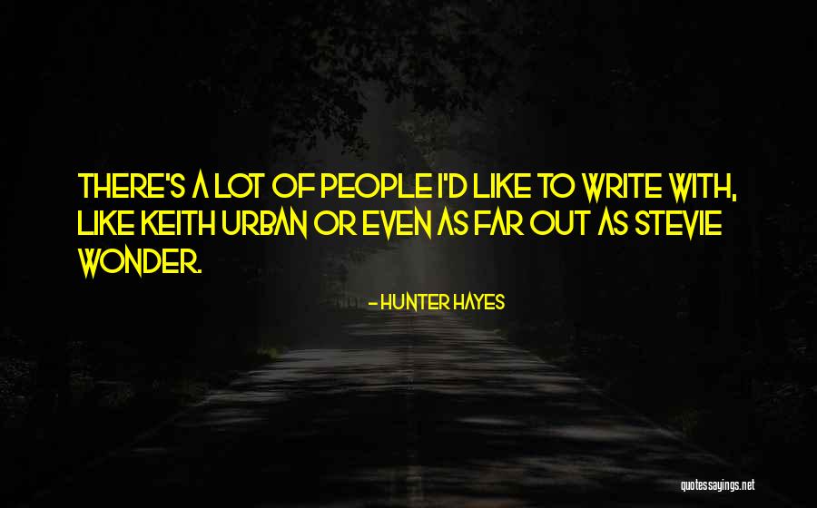 Gousgounis Juana Quotes By Hunter Hayes Gousgounis Juana Quotes By Hunter Hayes
