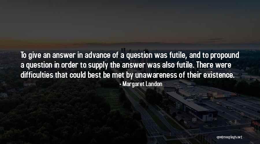 Gouttieres Deziel Quotes By Margaret Landon Gouttieres Deziel Quotes By Margaret Landon