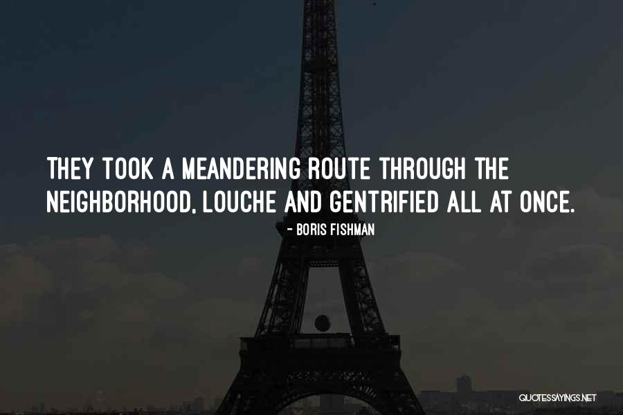 Gouttieres Sherbrooke Quotes By Boris Fishman Gouttieres Sherbrooke Quotes By Boris Fishman
