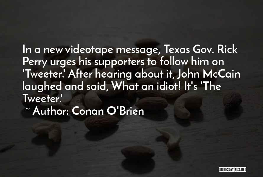 Gov Perry Quotes By Conan O'Brien