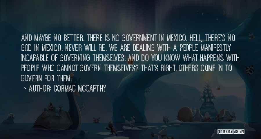 Govern Themselves Quotes By Cormac McCarthy