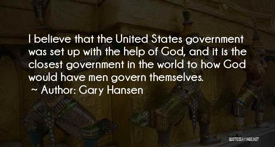 Govern Themselves Quotes By Gary Hansen