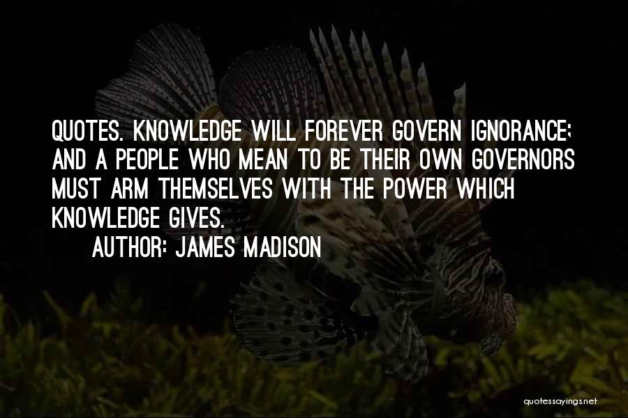 Govern Themselves Quotes By James Madison