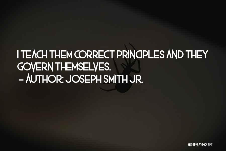 Govern Themselves Quotes By Joseph Smith Jr.