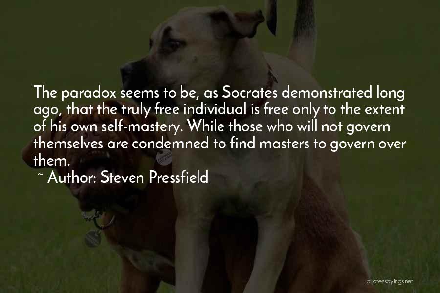 Govern Themselves Quotes By Steven Pressfield