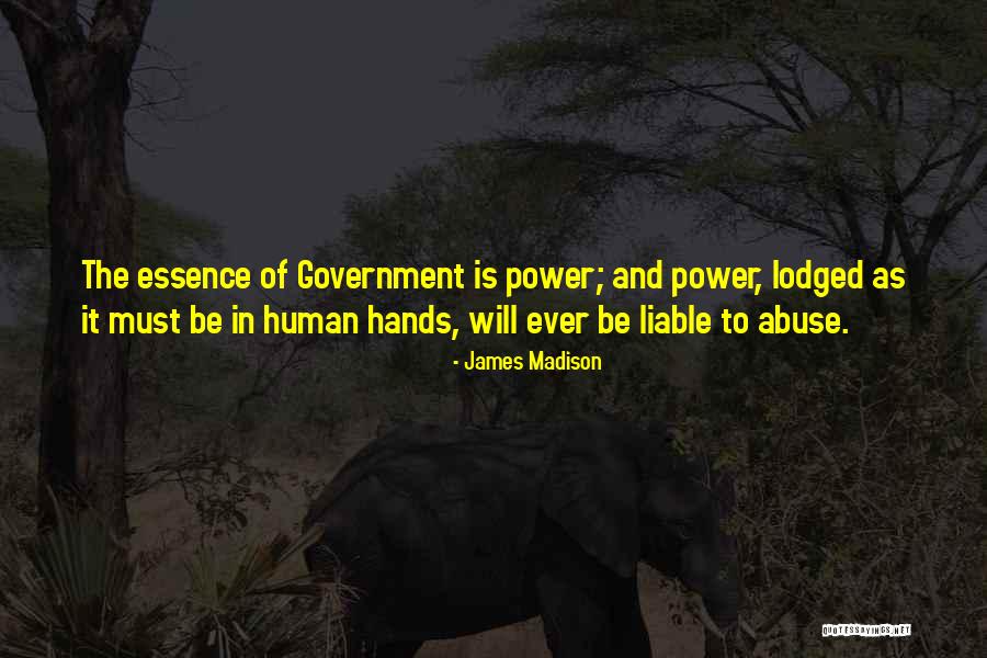 Government Abuse Of Power Quotes By James Madison