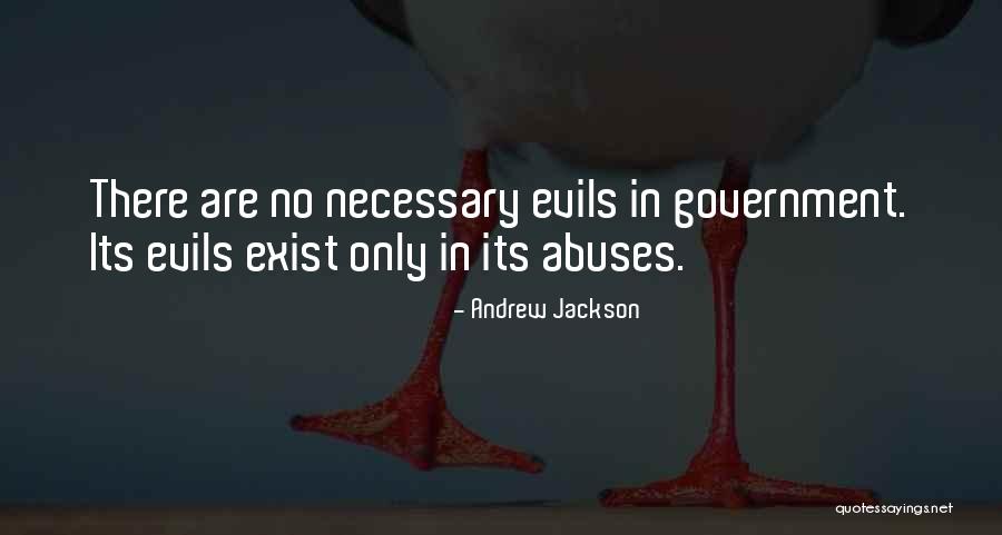 Government Abuse Quotes By Andrew Jackson Government Abuse Quotes By Andrew Jackson