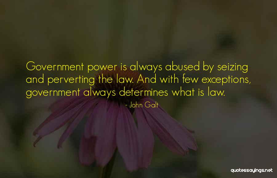 Government Abuse Quotes By John Galt Government Abuse Quotes By John Galt