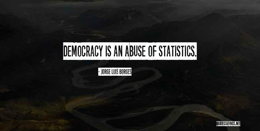 Government Abuse Quotes By Jorge Luis Borges Government Abuse Quotes By Jorge Luis Borges