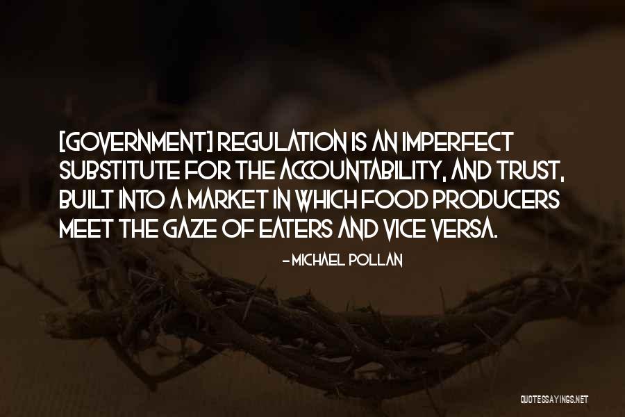 Government Accountability Quotes By Michael Pollan Government Accountability Quotes By Michael Pollan