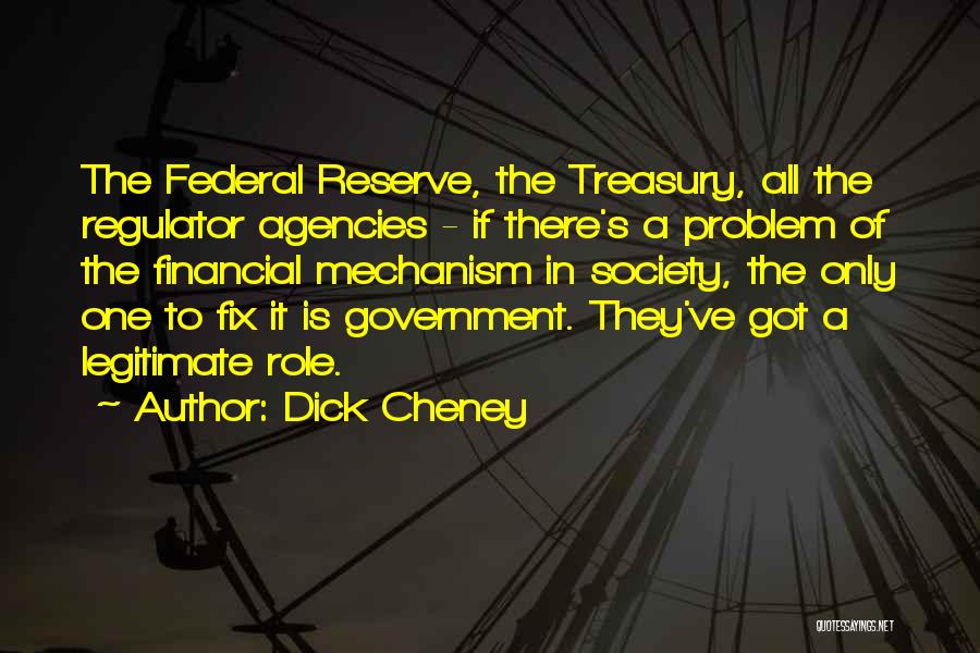 Government Agencies Quotes By Dick Cheney
