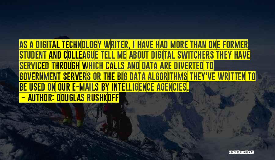 Government Agencies Quotes By Douglas Rushkoff