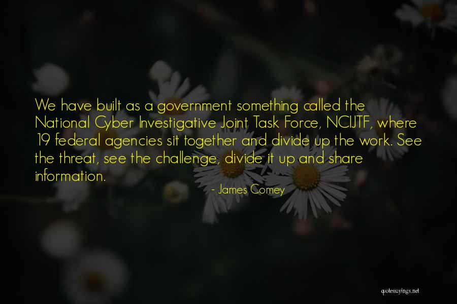 Government Agencies Quotes By James Comey