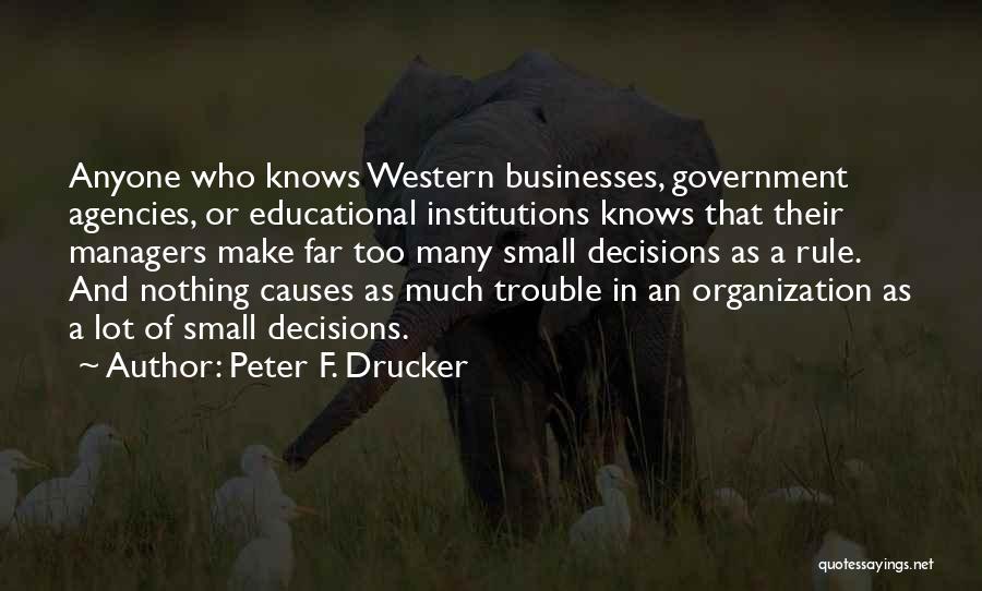 Government Agencies Quotes By Peter F. Drucker