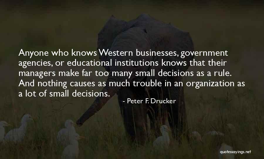 Government Agencies Quotes By Peter F. Drucker