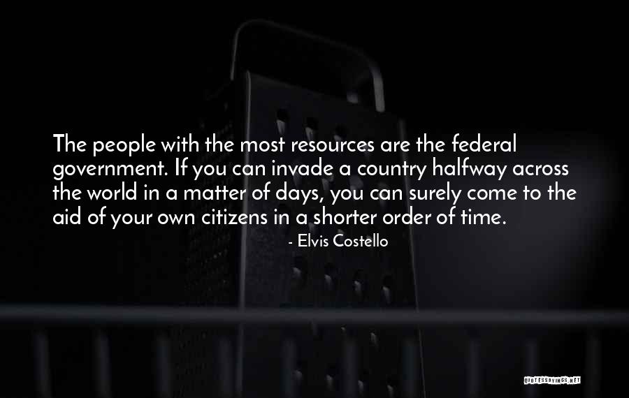 Government Aid Quotes By Elvis Costello Government Aid Quotes By Elvis Costello
