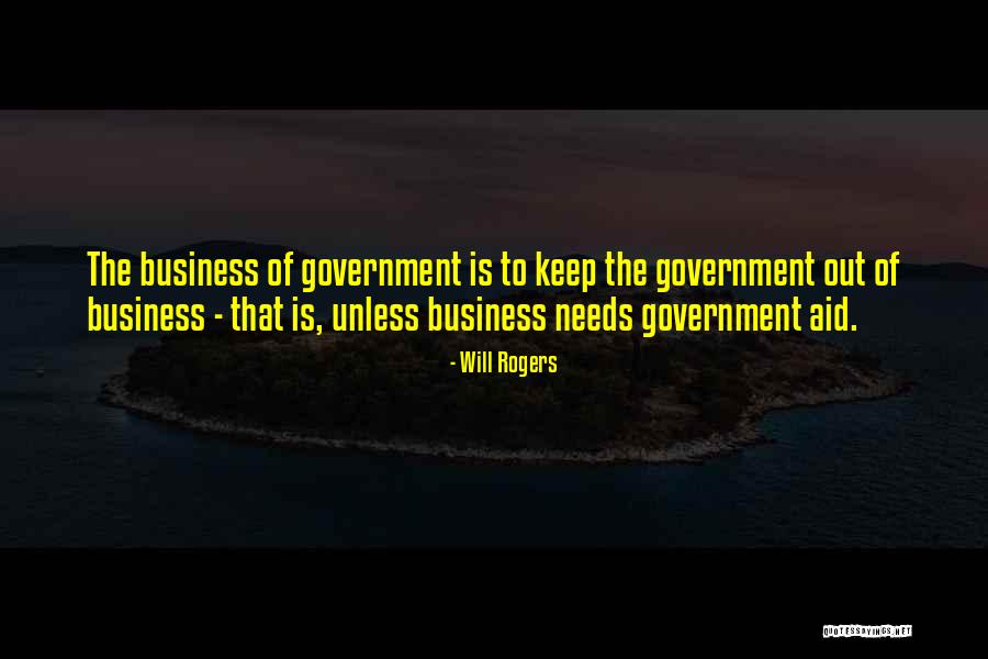 Government Aid Quotes By Will Rogers Government Aid Quotes By Will Rogers