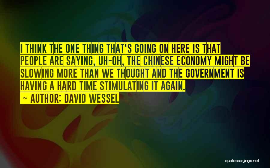 Government And Economy Quotes By David Wessel