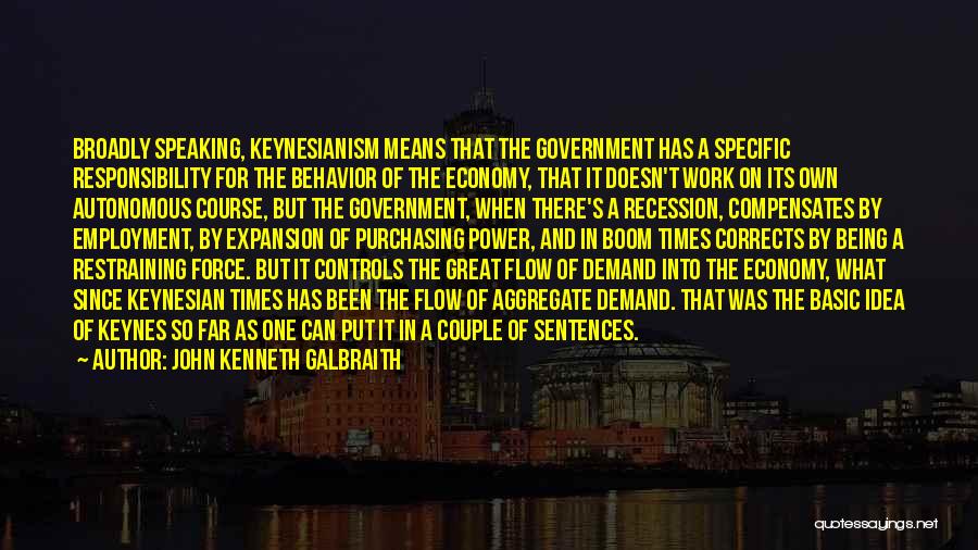 Government And Economy Quotes By John Kenneth Galbraith