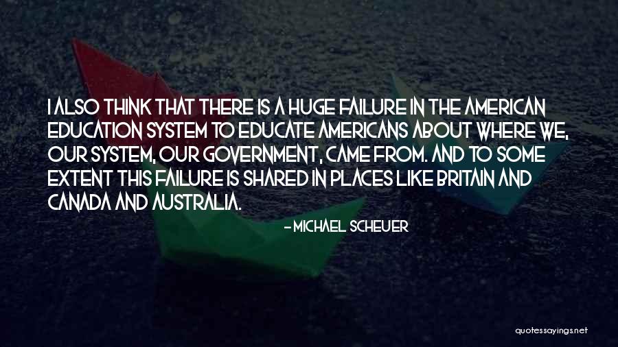 Government And Education Quotes By Michael Scheuer