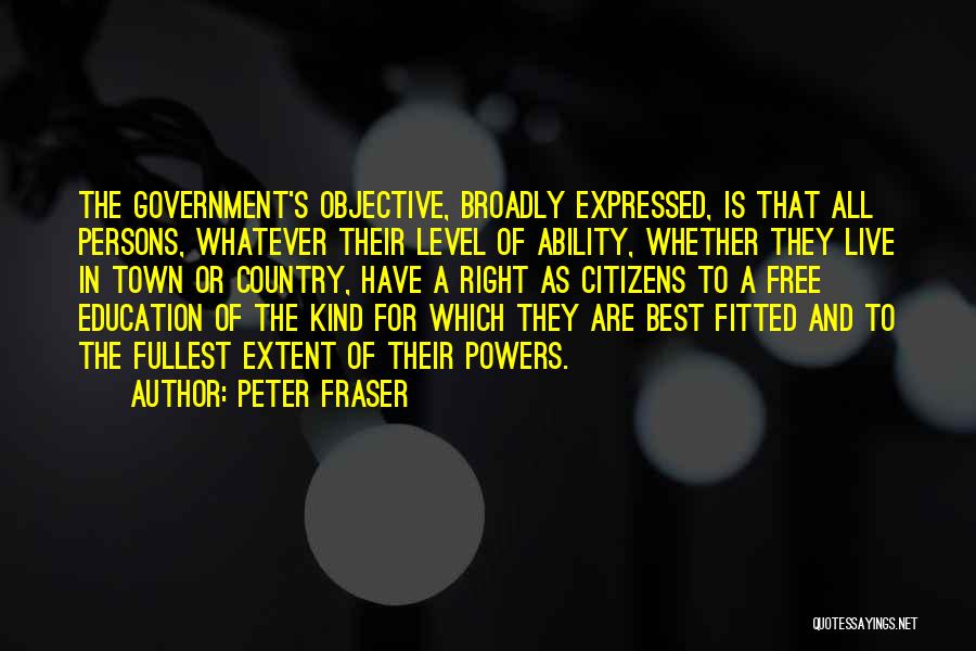 Government And Education Quotes By Peter Fraser