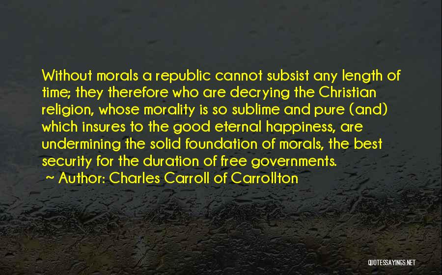 Government And Morality Quotes By Charles Carroll Of Carrollton