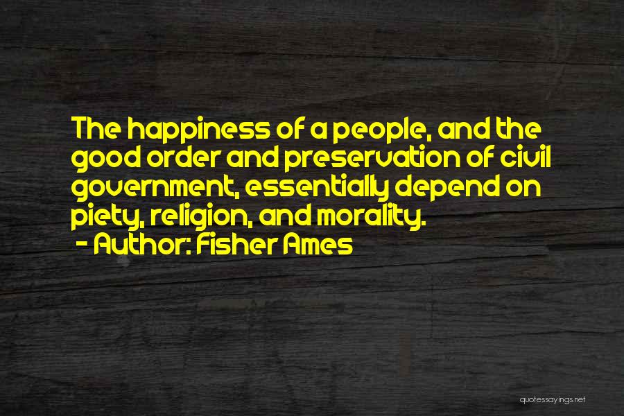 Government And Morality Quotes By Fisher Ames