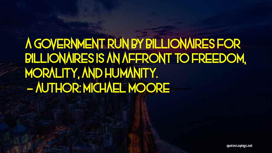 Government And Morality Quotes By Michael Moore