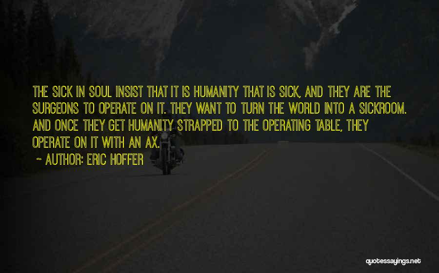 Government And Politics Quotes By Eric Hoffer
