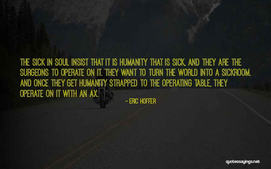 Government And Politics Quotes By Eric Hoffer