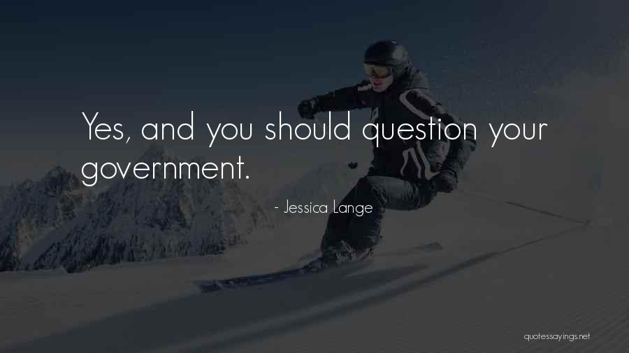 Government And Politics Quotes By Jessica Lange