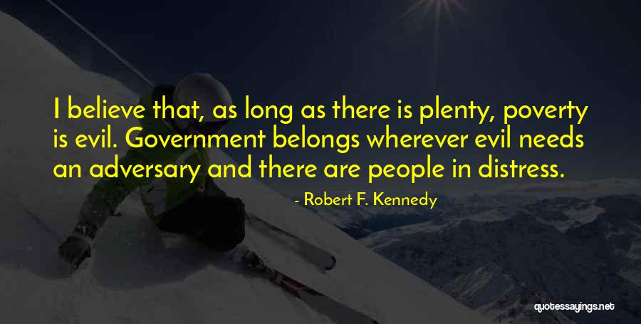 Government And Poverty Quotes By Robert F. Kennedy