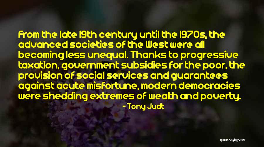 Government And Poverty Quotes By Tony Judt