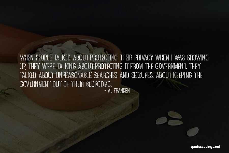 Government And Privacy Quotes By Al Franken