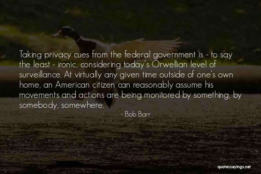 Government And Privacy Quotes By Bob Barr