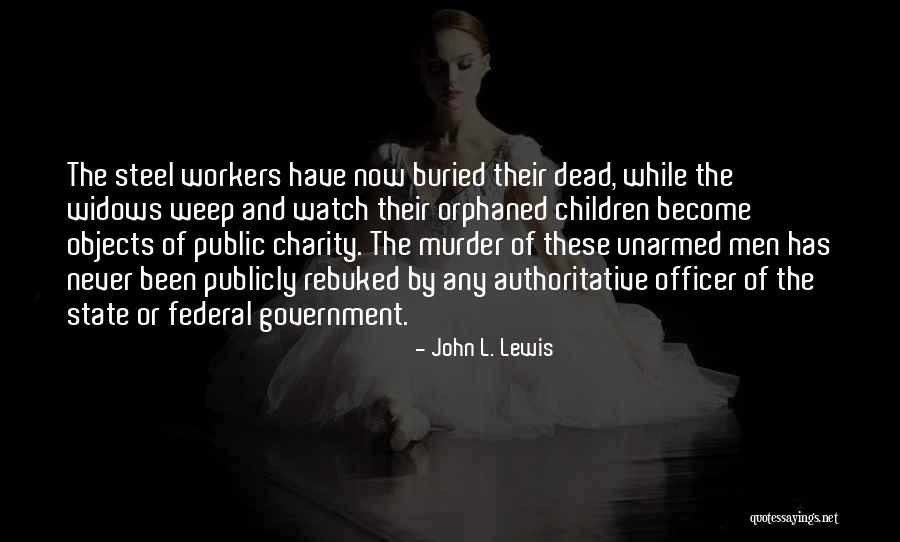 Government And State Quotes By John L. Lewis Government And State Quotes By John L. Lewis