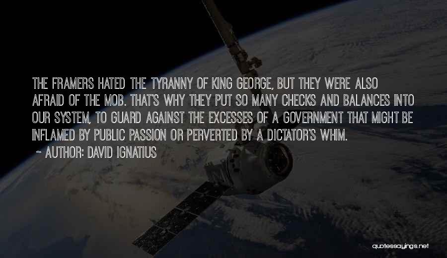 Government And Tyranny Quotes By David Ignatius