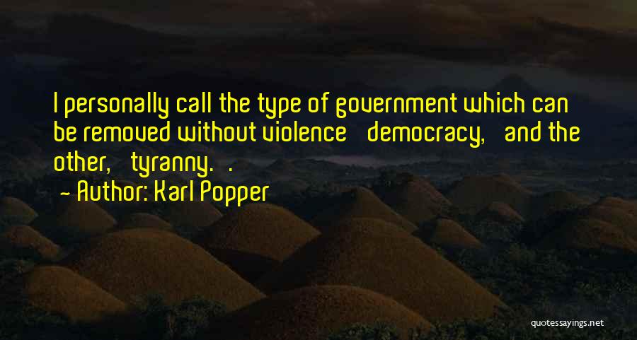 Government And Tyranny Quotes By Karl Popper