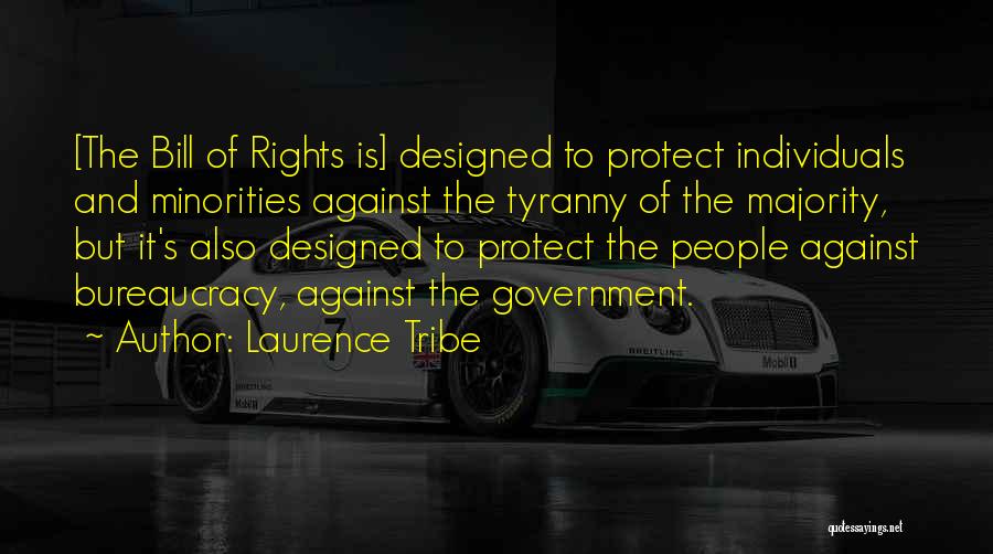 Government And Tyranny Quotes By Laurence Tribe