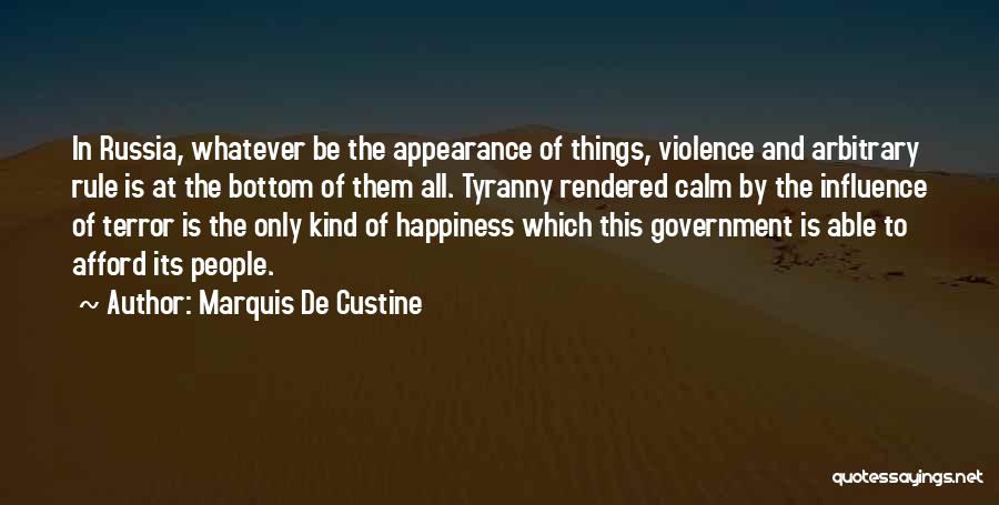 Government And Tyranny Quotes By Marquis De Custine