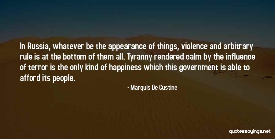 Government And Tyranny Quotes By Marquis De Custine