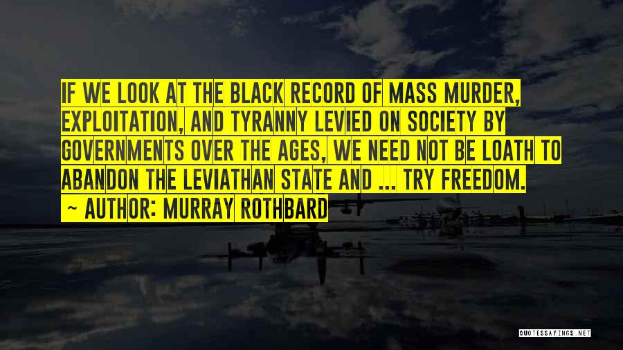 Government And Tyranny Quotes By Murray Rothbard