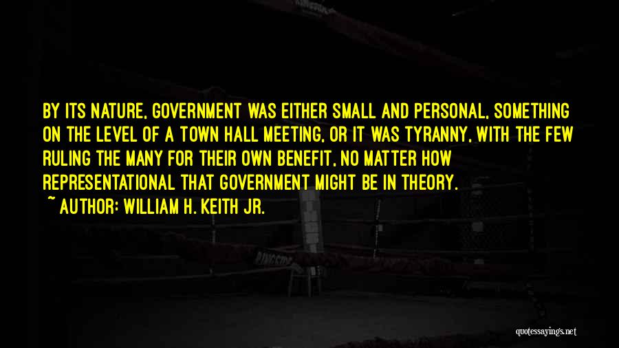 Government And Tyranny Quotes By William H. Keith Jr.