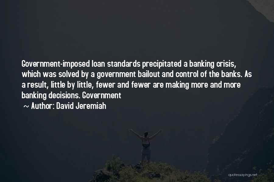 Government Bailout Quotes By David Jeremiah