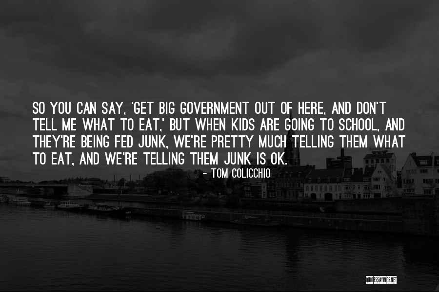 Government Being Too Big Quotes By Tom Colicchio Government Being Too Big Quotes By Tom Colicchio